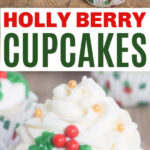 Easy Christmas Holly Cupcakes