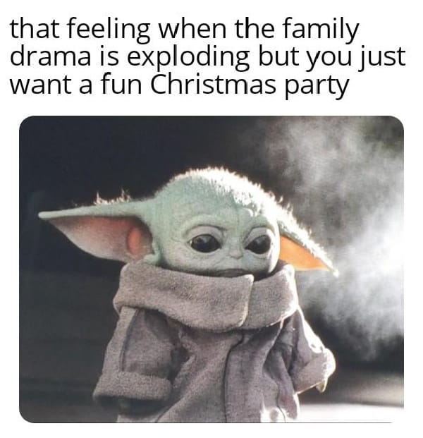 Baby Yoda Christmas Memes - family drama exploding