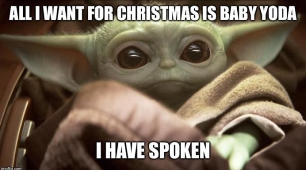 Cute Baby Yoda Christmas Memes - All I want for Christmas