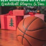 Best Christmas Gifts for Basketball Players Pin